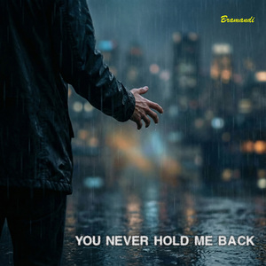 You Never Hold Me Back