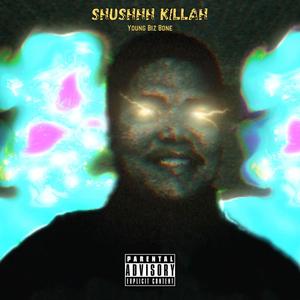 Shushhh Killah