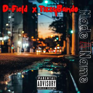 Made A Name (feat. TizzyBando)