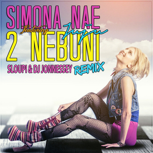 2 Nebuni (Sloupi & DJ Jonnessey Remix)
