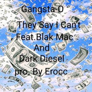 THEY SAY I CAN'T (feat. BLAK MAC & DARK DIESEL)