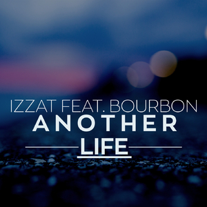 Another Life feat. Bourbon (Original Mix)