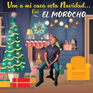 Ven a Mi Casa Esta Navidad... Con El Morocho