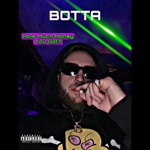 How Much Money You Got?