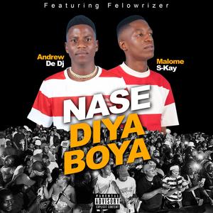 Nase_Diya_Boya (feat. Malome S-Kay & Felowrizer)