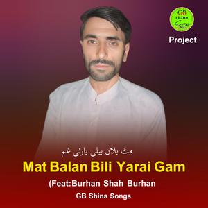 Mat Balan Bili Yarai Gam (Feat: Burhan Shah Burhan