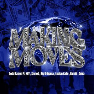 MAKING MOVES (feat. NGY, STONED, BIG D OZAMA, LUCIAN CALLE, KUREIJI & QUIRA)