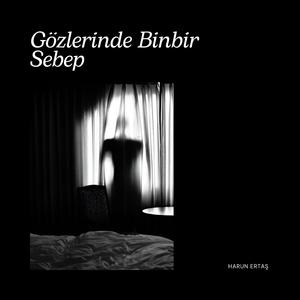 Gözlerinde Binbir Sebep