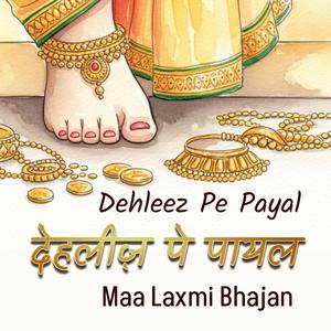 Dehleez Pe Paayal