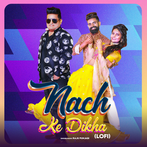 Nach Ke Dikha (Lo-Fi)