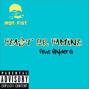 Feast Or Famine (feat. Spyder G)