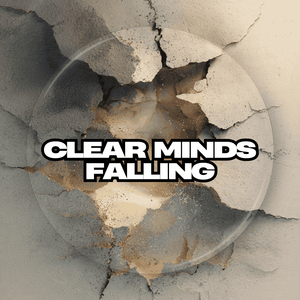 Clear Minds Falling
