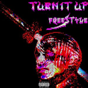 TURN IT UP FREESTYLE(ft.Hrocco)