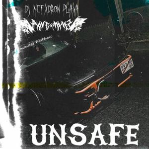UNSAFE (feat. MEFXDRON PLAYA)