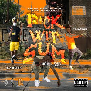 **** With Sumn (feat. Ruger Rudy & El6ixer)
