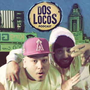 DOS LOCOS PODCAST EPISODE 1