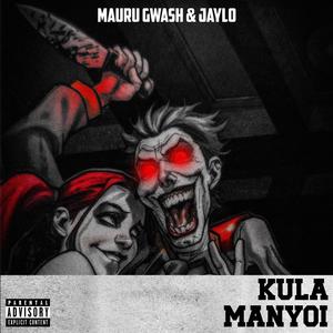 Kula Manyoi (feat. Mauru Gwash & JayLo)