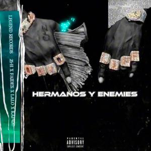 HERMANOS Y ENEMIES (feat. 25-H, LALO & KAP420)