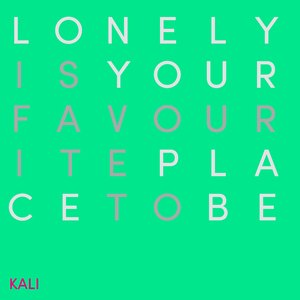 Lonely Is Your Favourite Place To Be