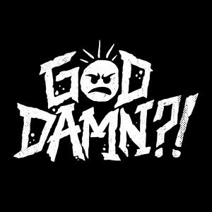 GOD DAMN?! (feat. thatkid_zyte)