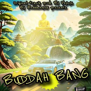 BUDDAH BANG