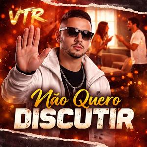 Não Quero Discutir
