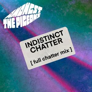 INDISTINCT CHATTER (Radio Edit)