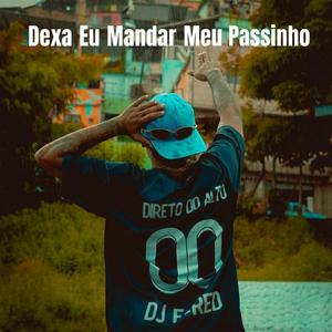 Deixa Eu Mandar Meu Passinho