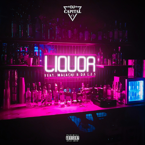 Liquor (feat. Malachi & Da L.E.S)