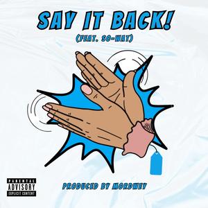 Say It Back (feat. So-Wat)