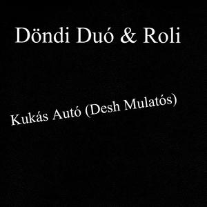 Kukás Autó (Desh Mulatós)