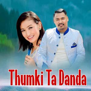 Thumki Ta Danda (feat. Indira Gole Gurung)