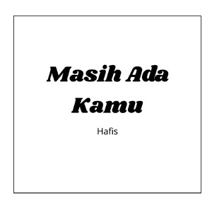Masih Ada Kamu