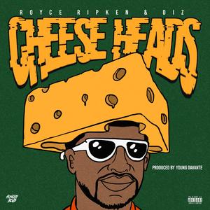 Cheese Heads (feat. Diz)