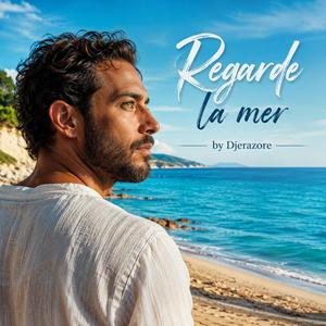 Regarde la mer