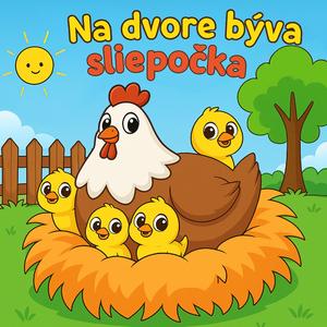 Na dvore býva sliepočka