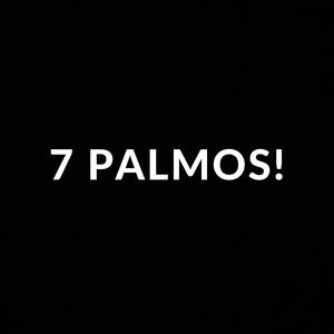 7 Palmos!