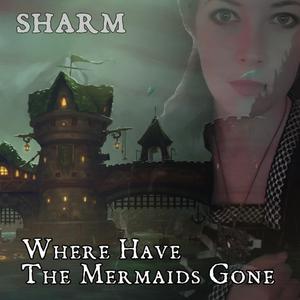Where Have The Mermaids Gone