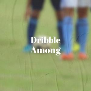 Dribble Among