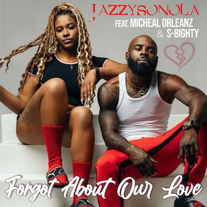 Forgot About Our Love (feat. Michael Orleanz & S-8ighty)
