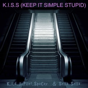 K.I.S.S (Keep It Simple Stupid)