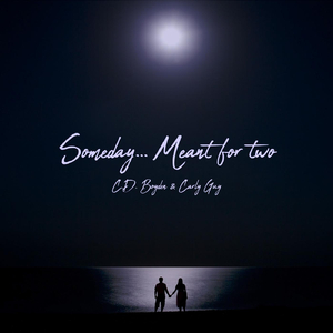 Someday... Meant for Two