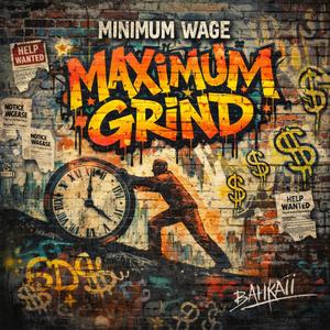 Minimum Wage Maximum Grind
