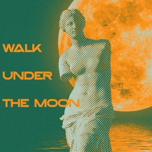 Walk Under The Moon
