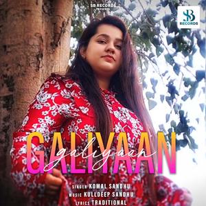 Galiyaan (feat. Komal Sandhu)