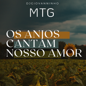 MTG - OS ANJOS CANTAM NOSSO AMOR