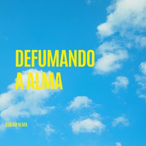 Defumando a alma