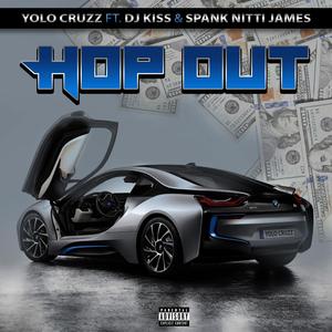 HOP OUT (feat. Dj Kiss & Spank Nitty James)