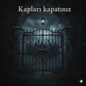 Kapıları kapatınız
