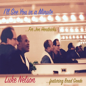 I'll See You in a Minute (For Jon Hendricks) [feat. Brad Goode]